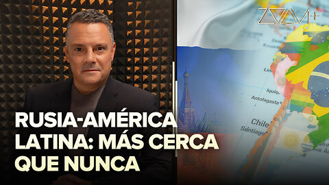 Rusia-América Latina: más cerca que nunca 