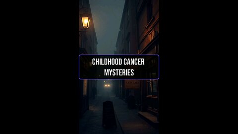 Discover the unique history of childhood cancers.