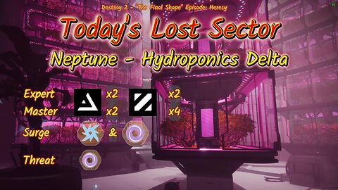 Destiny 2: 2-17-25 Hydroponics Delta is the Lost Sector. Arc/Void Surge.