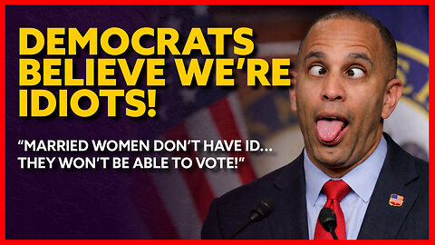 The SAVE Act Debate is Political Theater | Democrats Think The American People Are MORONS!
