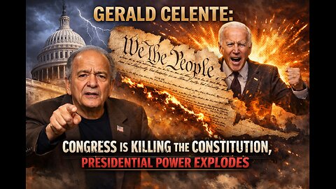 Gerald Celente: Congress Is Killing the Constitution, Presidential Power Explodes