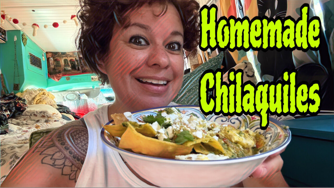 How to make chilaquiles on the fly in my bus