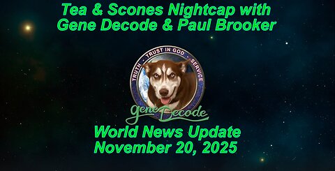 Tea & Scones Nightcap with gene Decode and Paul Brooker - Bi-Weekly News Update 2025-11-20