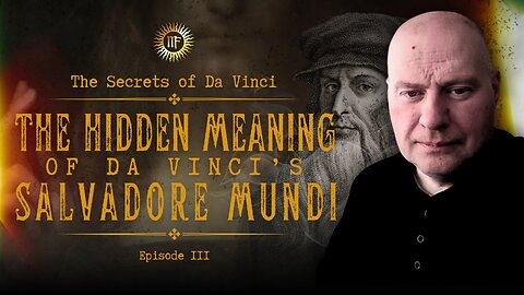 Podcast 3: The Hidden Meaning of Da Vinci's Salvadore Mundi