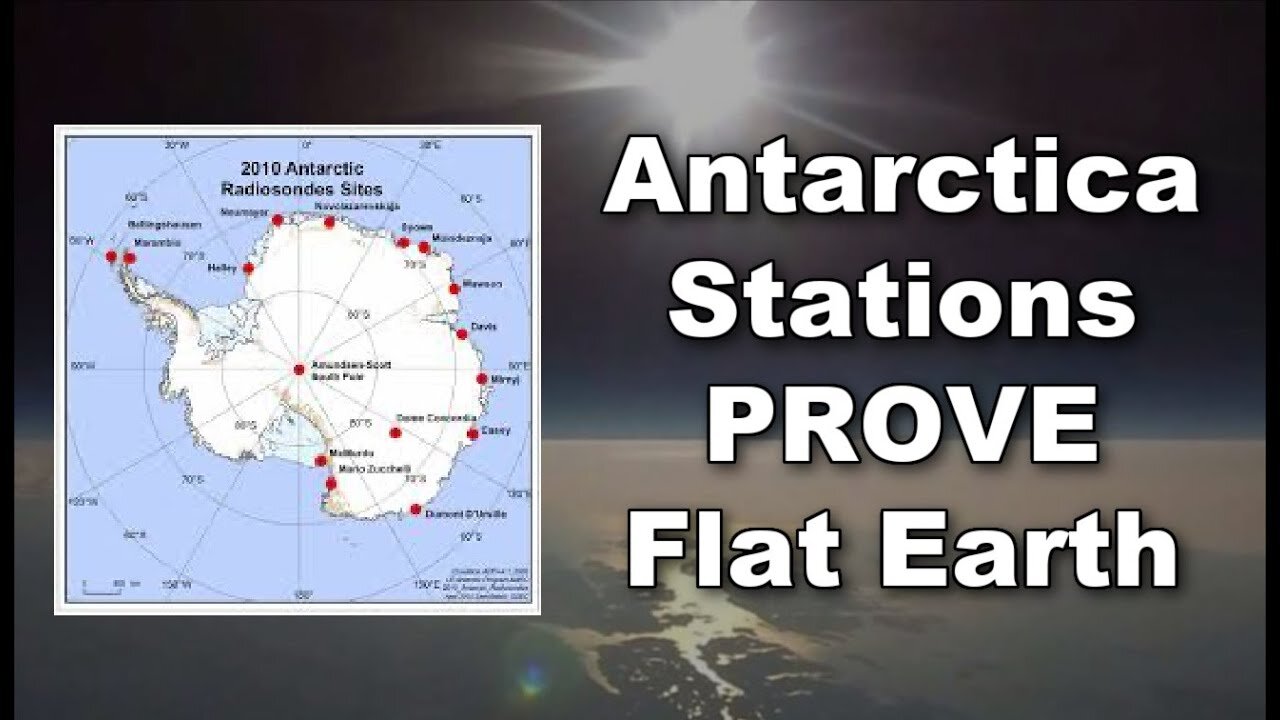 Antarctica Stations PROVE Flat Earth