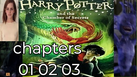 Harry Potter and the Chamber of Secrets, chapters 01 02 03