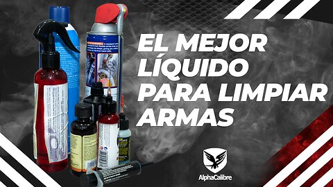 El mejor Líquido para Limpiar Armas