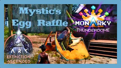 Mystic's Egg Raffle! Monarky 6.5 #arksurvivalascended #arkextinction #monarky @MysticOnArk