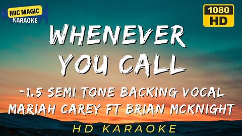 WHENEVER YOU CALL - MARIAH CAREY FT BRIAN MCKNIGHT - -1.5 SEMITONE BACKING VOCAL
