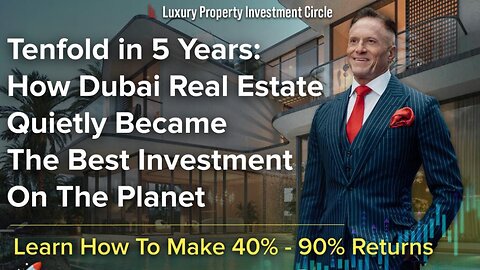 Tenfold in 5 Years: How Dubai Real Estate Quietly Became The Best Investment On The Planet