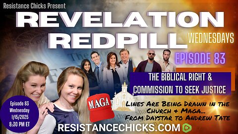 Revelation Redpill EP83: The Biblical Right & Commission to Seek Justice, DayStar, MAGA & Tate Bros