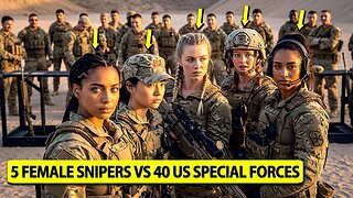 FIVE FEMALE SNIPERS VS 40 US SPECIAL FORCES IN A BATTLE OF SKILL