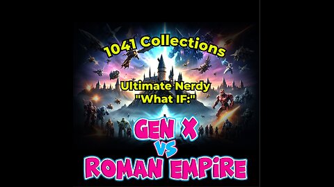 "What IF:" Gen X Kids vs The Roman Empire - Full Video - Ep. 7