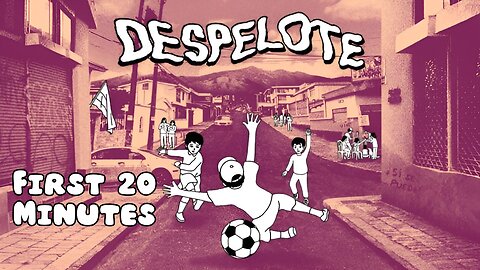 despelote - First 20 Minutes (No Commentary Gameplay)