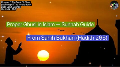 ❤️ Proper Ghusl in Islam — Sunnah Guide from #SahihBukhari, #Hadith265, Volume5#❤️