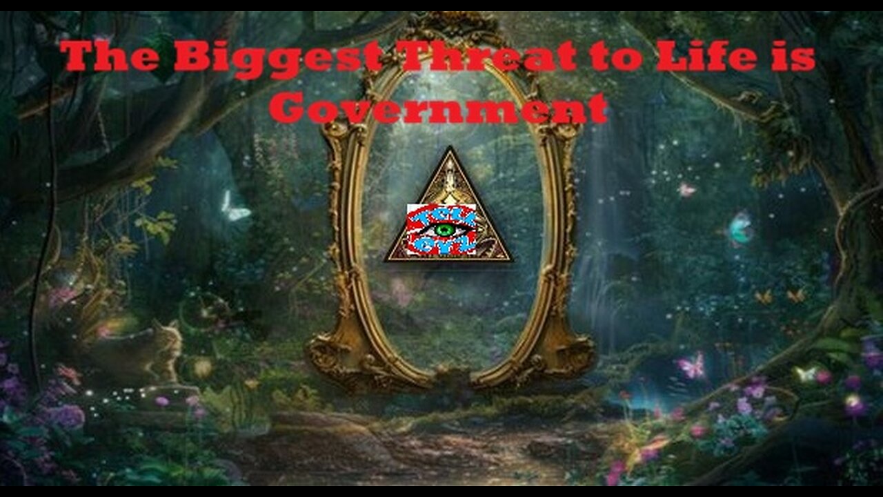 The Biggest Threat to Life is Government