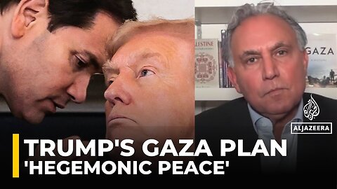 Beyond a Gaza ceasefire, Trump plan eyes hegemonic peace that favors Israel: Marwan Bishara