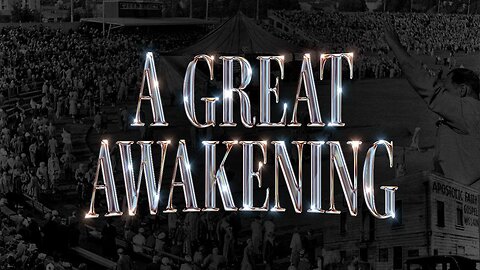 The Greatest Awakening in Modern Day History