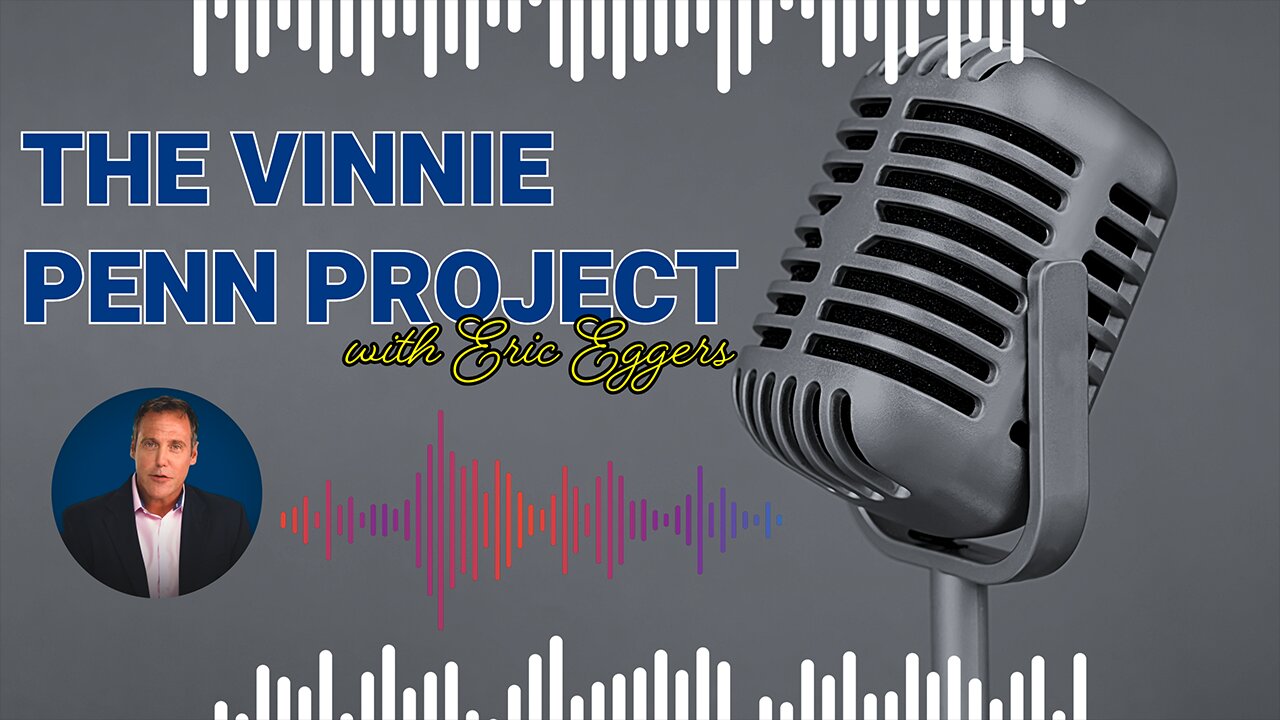 Eric Eggers on The Vinnie Penn Project: Exposing Power, Politics, and the Manufactured Uprising!