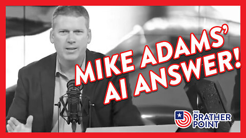 MIKE ADAMS’ AI ANSWER!