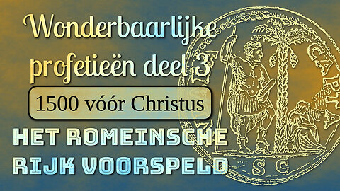 Wonderbaarlijke profetieën 3 Het Romeinse Rijk voorspeld in 1500 vóór Christus (in den Bijbel)