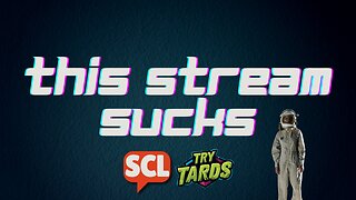 THIS STREAM SUCKS