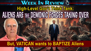 Vatican wants to Baptize Aliens while Collins Elite believes they are Demons