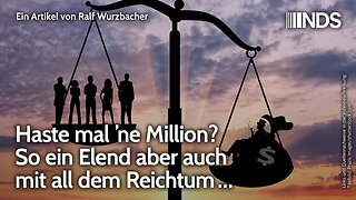 Haste mal ’ne Million? So ein Elend aber auch mit all dem Reichtum … | Ralf Wurzbacher | NDS-Podcast