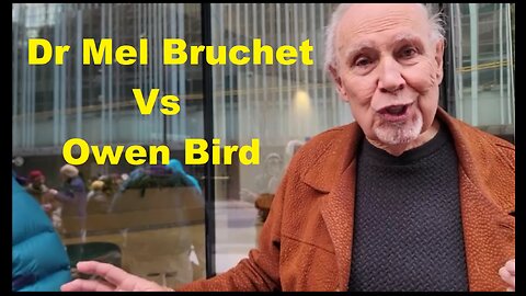 Dr Mel Bruchet Vs Owen Bird