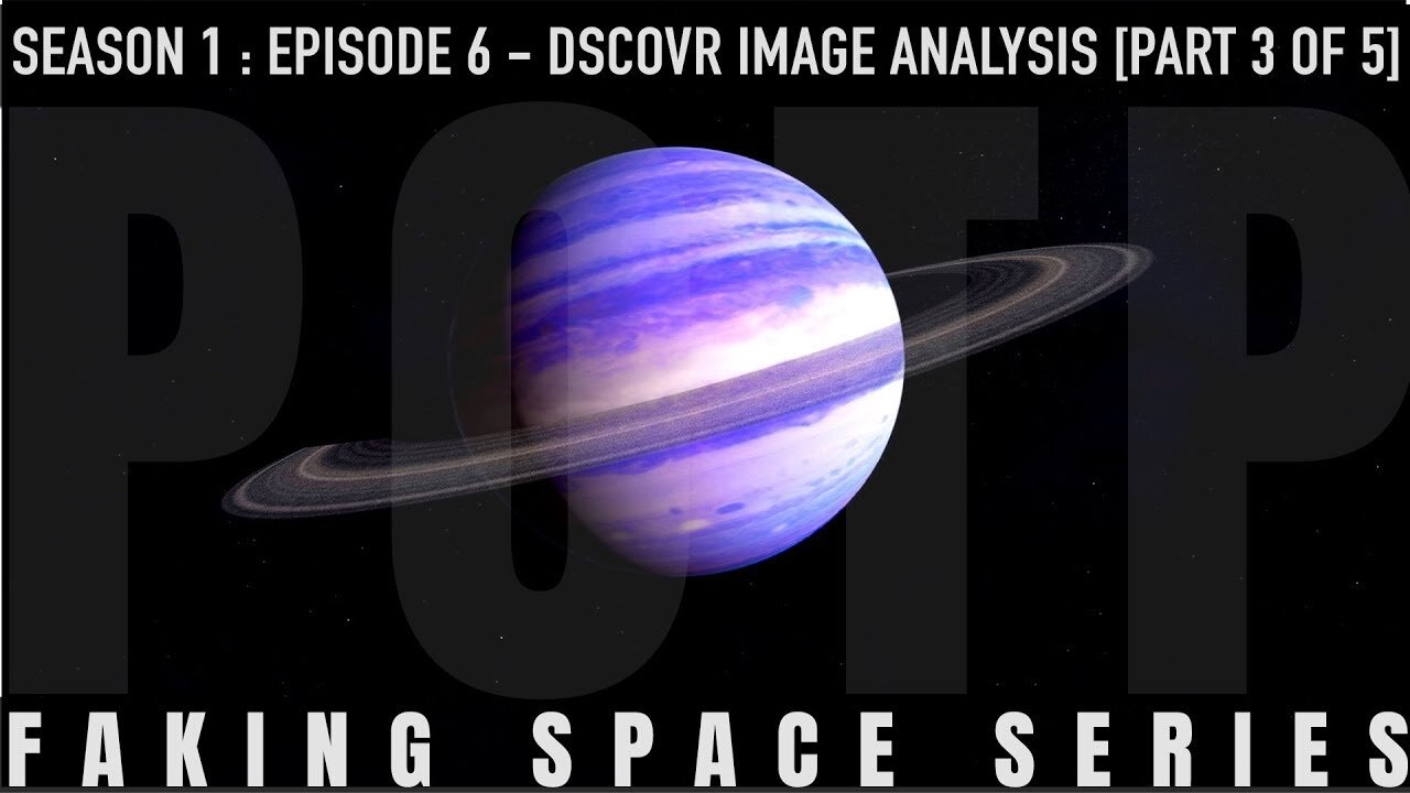 ✅ FAKING SPACE - S1:E6 - DSCOVR Image Analysis [Part 3 of 5] FLAT EARTH