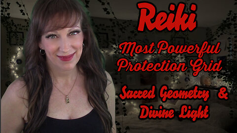 Reiki For Protection Powerful Session & Sacred Geometry Grid