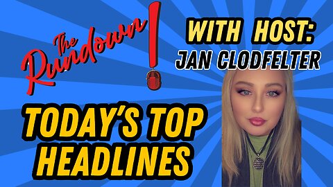 Today's Top Headlines on The Rundown!