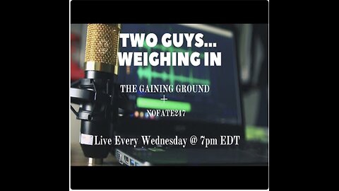 GG 20200527 Two Guys... Weighing In... Episode 10