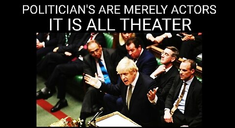 Ex UK Parliament Member: All Politicians Are Fake, Just Actors. IT IS ALL THEATER