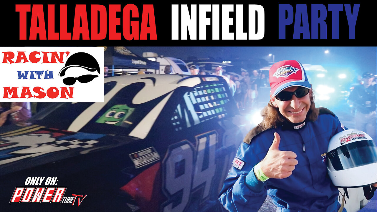 RACIN with MASON - Talladega Infield Party?!