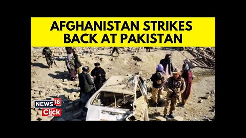 Afghan Taliban Attacks Pakistani Posts In Retaliation For Airstrikes That Killed 46 | N18G