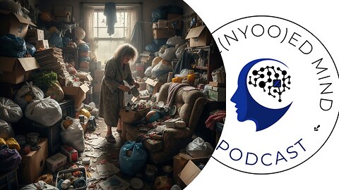 The Re(Nyoo)ed Mind Episode #54: Hoarding & Counseling Biblically