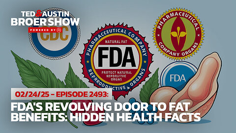 02/24/25 Regulatory Corruption and Fat Truth: Your Health Under Attack