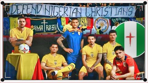 Orthodox Romania Flaunts Banner During World Cup Qualifier: “Defend Nigerian Christians”