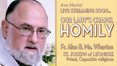 St. Joseph of Leonisse, Capuchin Priest - February 4, 2025 - HOMILY