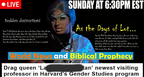 LIVE SUNDAY AT 6:30PM EST - Current News and Biblical Prophecy - The Days of Lot