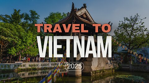 Travel To Vietnam 2025 | A Travel Documentary | Life In Vietnam