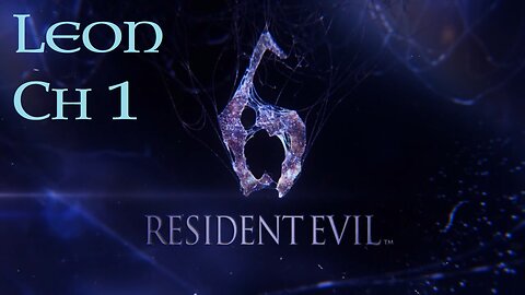 RE6 - Leon, Chapter 1