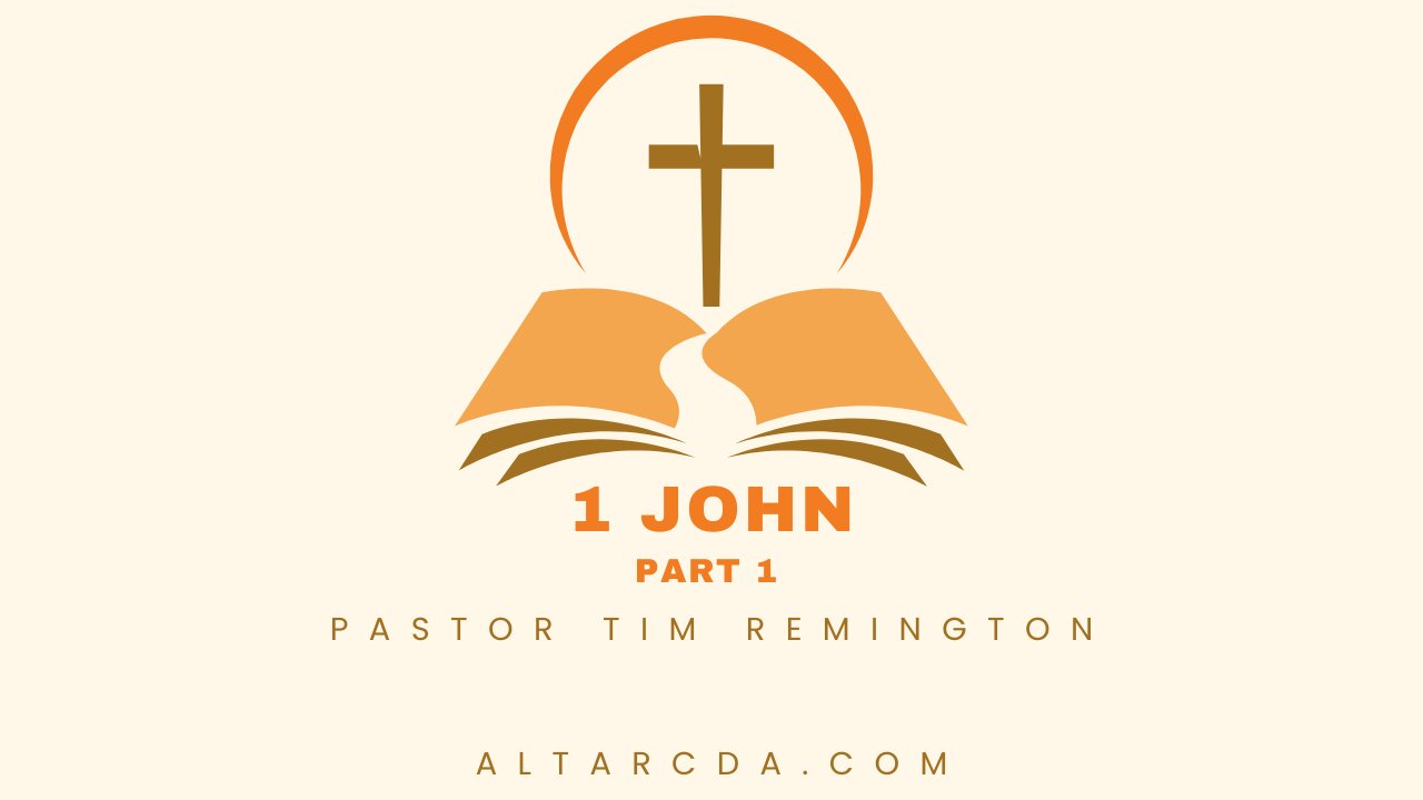 January 26, 2025 -1 John 1- Pastor Tim Remington