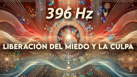 Solfeggio 396 Hz: Liberación de Miedo y Culpa 🌿💖