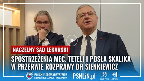 Spostrzeżenia mec. Teteli i posła Skalika w przerwie rozprawy przeciw dr Dorocie Sienkiewicz w NSL