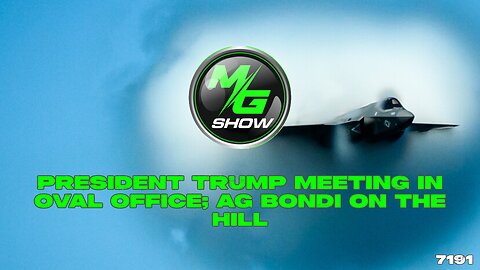 President Trump Meeting in Oval Office; AG Bondi on the Hill