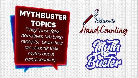 Mythbuster Topics: What Are the False Narratives About Hand Counting Ballots?