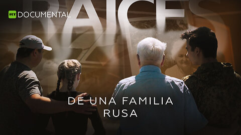 Raíces de una familia rusa - Documental de RT