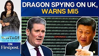 MI5 Warns China Is Targeting UK Lawmakers Through ‘Headhunter’ Spies | Vantage with Palki Sharma